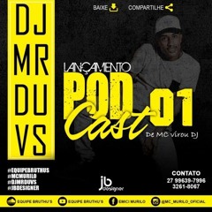 PODCAST-001 DJ MR DU VS DE MC VIROU DJ 2018