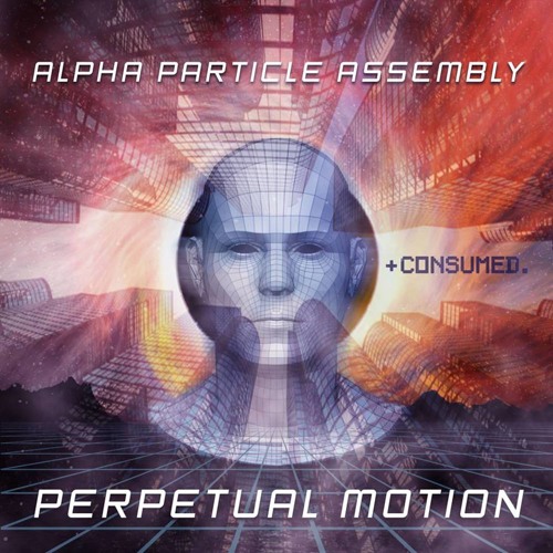 Premiere | Alpha Particle Assembly - Perpetual Motion (Original Mix) Consumed Music