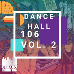 Dancehall 106 Vol 2