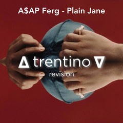 A$AP Ferg - Plain Jane (∆ trentino ∇ revision)