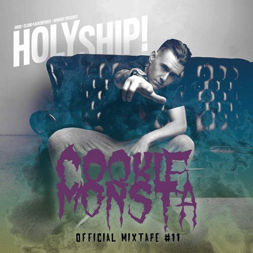 Holy Ship! 2018 Official Mixtape Series #11: Cookie Monsta
