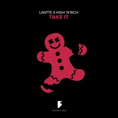 Lantte x High 'n' Rich - Take It
