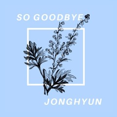 Jonghyun -So Goodbye- - Music Box Edition