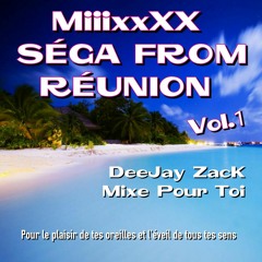 Séga From Réunion  MiiixxXXX N°1 By Deejay Zack