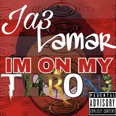 Ja3 Lamar - Im On My Throne