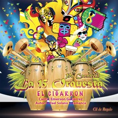 El Cigarron - La 15 Orquesta.