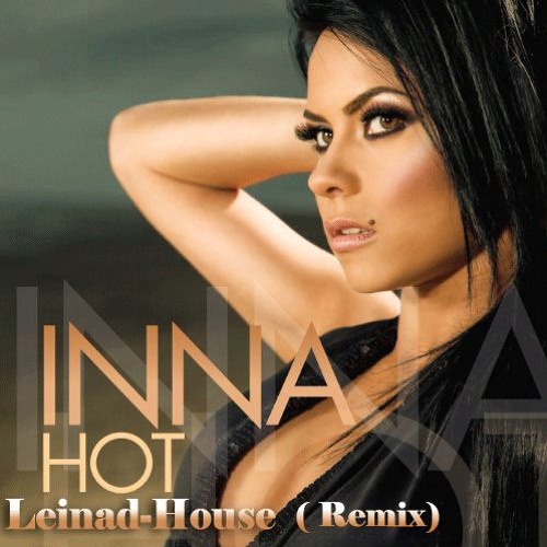 Inna Hot Leinad House Remix