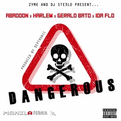 Abaddon, Harlem, Gerald Bato, and iDA fLO "Dangerous" (prod by Deptronic)