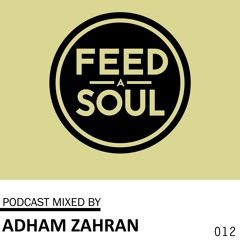 Feedasoul Podcast - 012 - Adham Zahran