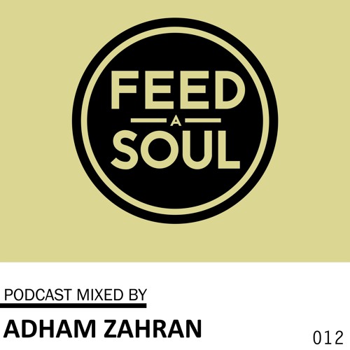 Feedasoul Podcast - 012 - Adham Zahran