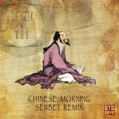 The Geek ✖ Vrv - Chinese Morning (Senbeï Remix)