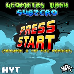 MDK - Press Start (Original & VIP Mix Mashup) (Geometry Dash SubZero)