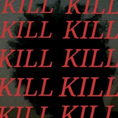 KILL [Prod. PLURBS]