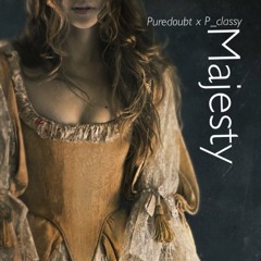 Majesty - Puredoubt x P_classy