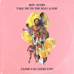 Take Me To The Ball Game (Close Counters Edit)