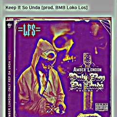 Amber London - Keep It So Unda (ChoppednSlopped) =LFS=