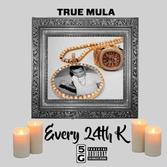 True Mula ft Audy - Every 24th K