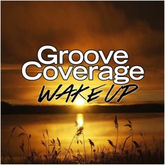 Groove Coverage - Wake Up (DJ Restlezz vs. Chris Diver Bootleg Edit)