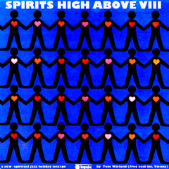 SPIRITS HIGH ABOVE VIII   by Tom Wieland          (free soul inc. Vienna)