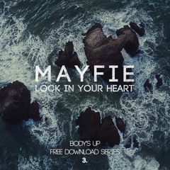 Mayfie - Lock In Your Heart (Original Mix) [Free Download]