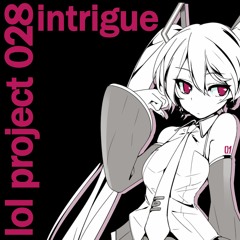 lol project 028:intrigue demo