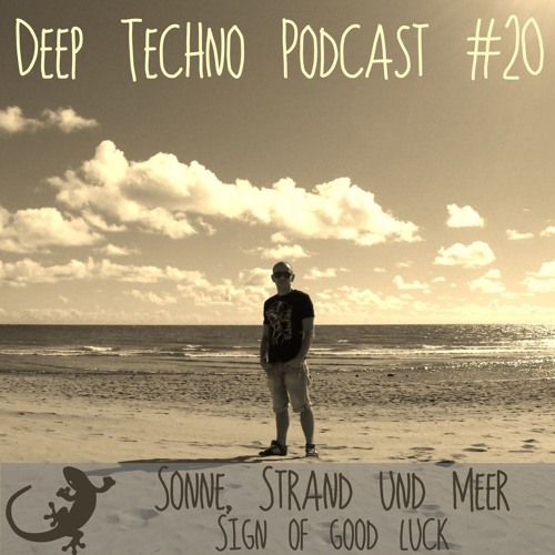 Sonne, Strand Und Meer - Deep Techno Podcast # 20