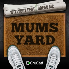 Wittyboy Ft Dread MC - Mums Yard