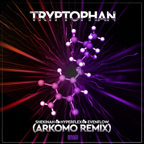 Shekinah & Hyperflex & Evenflow - Tryptophan (ArkoMo Remix)