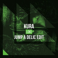 Kura - Loki (Jump A Delic Edit) "FREE"