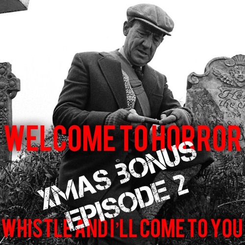 Xmas Bonus 2 Whistle And Ill Come To You