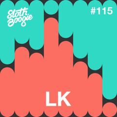SlothBoogie Guestmix #115 - LK