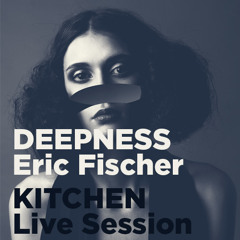 DEEPNESS Kitchen Livesession