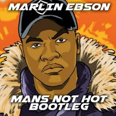 Big Shaq - Mans Not Hot (Marlin Ebson Bootleg)