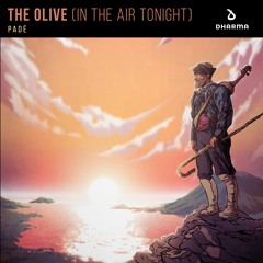 Padé - The Olive (In The Air Tonight)