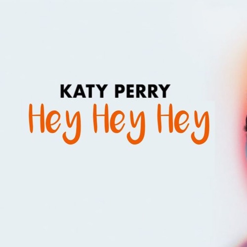 Stream Katy Perry - Hey Hey Hey (Official Instrumental)FREE DOWNLOAD by  REXO SOUNDBETTER | Listen online for free on SoundCloud