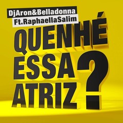 Dj Aron & Belladonna Ft Raphaella Salim - Quem e essa ATRIZ?