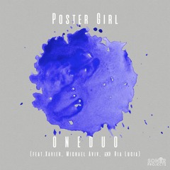ONEDUO - Poster Girl (feat. Xavier, Michael Aviv, Ria Lucia)