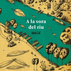 A la vora del riu - Adrià Cid