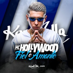 Mc Hollywood - Fiel e Amante