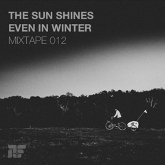 Mixtape 012 - The Sun Shines Even In Winter (mixed by Alific)