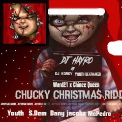 Dj korky x Ward21 x Chinee Queen (Chuky Chrismas by Youth Beatmaker Feat Dj Hayro)