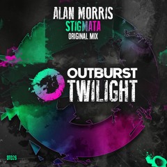 Alan Morris - Stigmata (Original Mix) [Outburst Twilight]