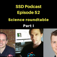 SSD Podcast Ep.52: The Science roundtable Part I - how to think about science?