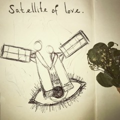 Satellite of Love (Ft.Rhodes)