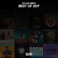 Best Of 2017 Mashup-Mix by Dylan Smith | 70 Tracks in 11 Mins! [Free]