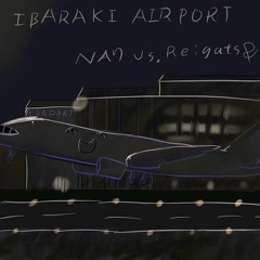 【BMSをいっぱい作る2018】NA7 & Re:gats& - Ibaraki Airport