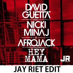 David Guetta Ft. Nicki Minaj - Hey Mama (Jay Riet Edit)