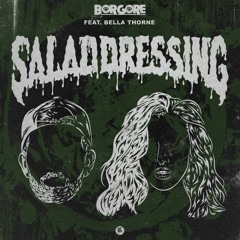 Borgore feat. Bella Thorne - Salad Dressing (Wrong Remix)