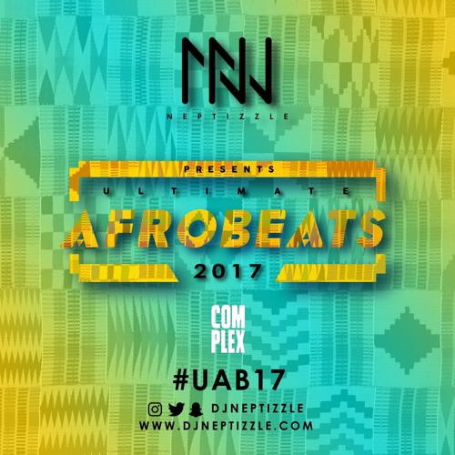 Ultimate Afrobeats 2017 #UAB17