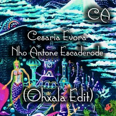 Cesaria Evora - Nho Antone Escaderode (Ohxalá Edit)